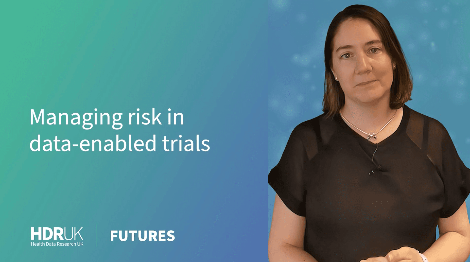 Managing risk in data-enabled trials (9:02)
