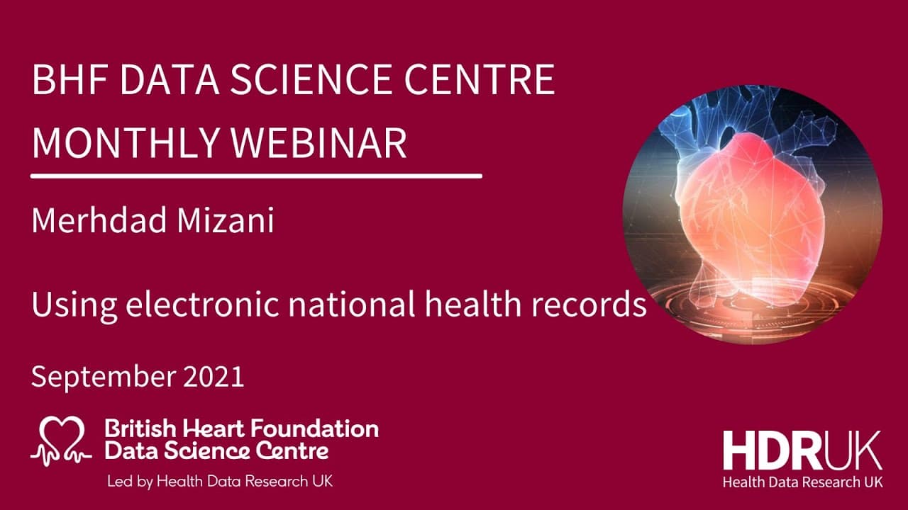 BHF DSC Monthly Webinar: Mehrdad Mizani, Using national electronic health records (10:58)