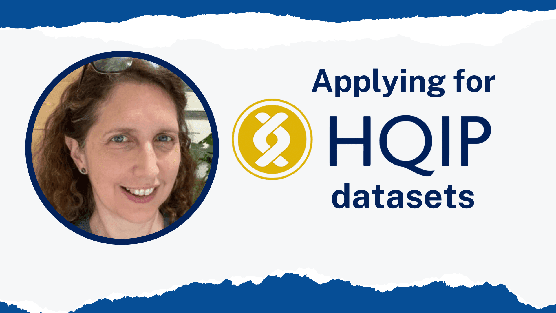An Introduction to Applying for HQIP Datasets (5:24)
